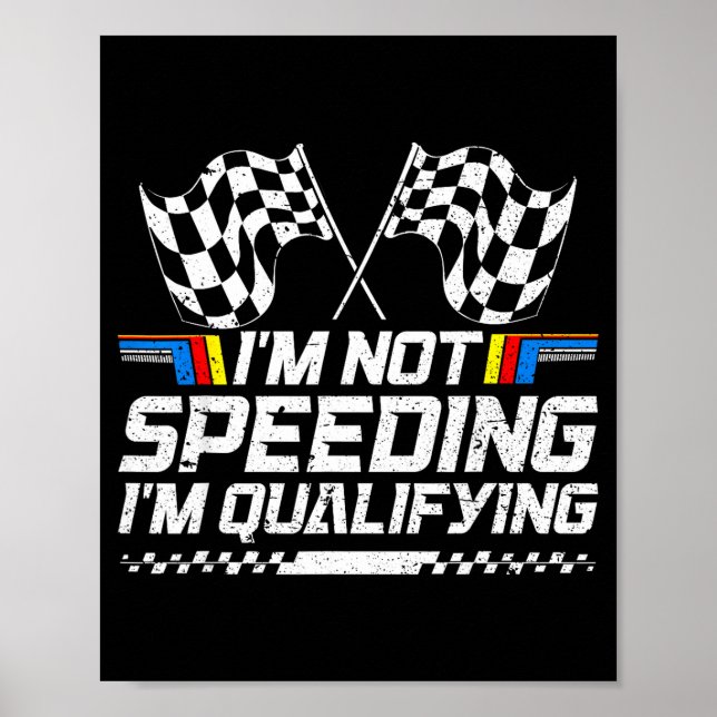 Racing Car Not Speeding Im Qualifying Race Men Kid Poster (Front)