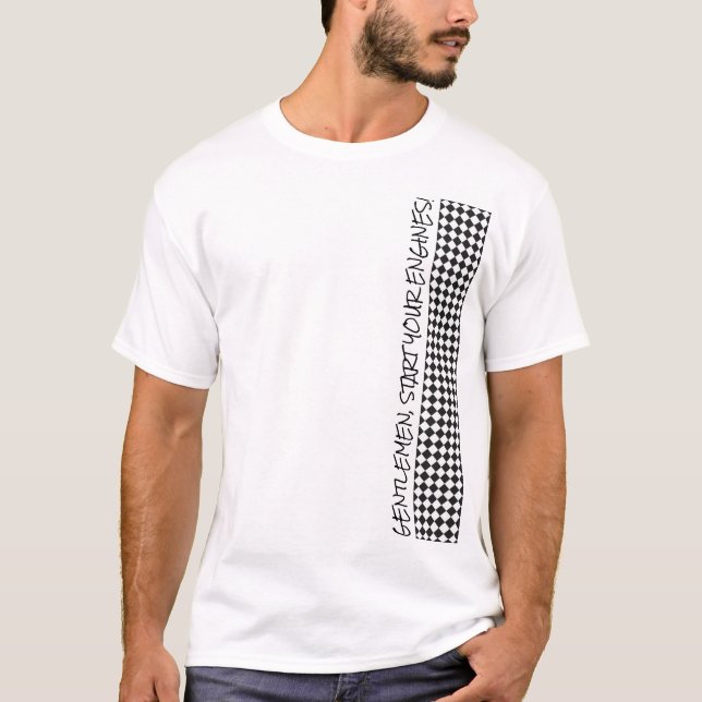 Racing Chequered Flag Gentlemen Start your Engines T-Shirt (Front)