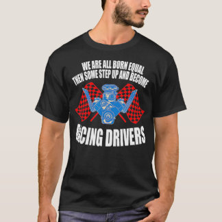 Racing driver saying racing driver T-Shirt