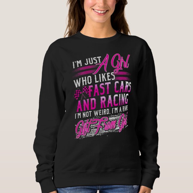 Racing Girl Likes Fast Cars Is Rare From God Sweatshirt (Front)