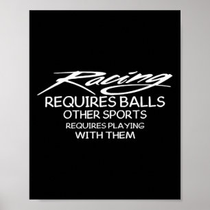 Racing Requires Other Sports Requires Playing With Poster