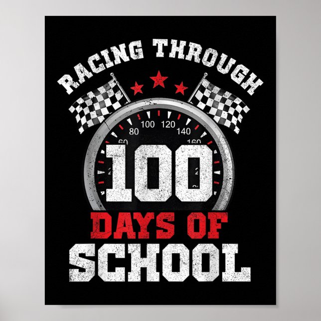 Racing Through 100 Days Of School Race Car 100th D Poster (Front)