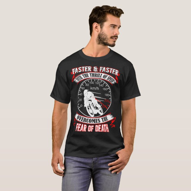 Racing Until Thrill Speed Overcomes Fear Death Tee (Front Full)