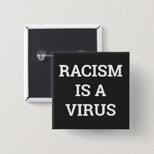 Racism is a virus 15 cm square badge