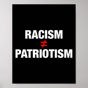 Racism Is Not Patriotism Anti Trump Poster