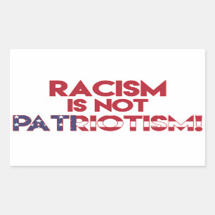 Racism is not Patriotism! Anti Trump Protest Rectangular Sticker