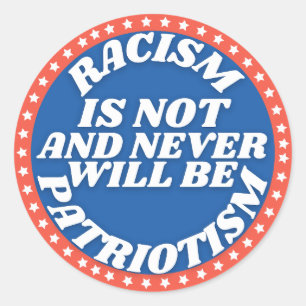 Racism Is Not Patriotism Classic Round Sticker