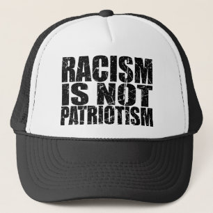 Racism Is Not Patriotism Social Justice Activist Trucker Hat