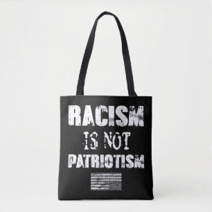 Racism Is Not Patriotism Tote Bag