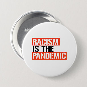 Racism is the Pandemic 7.5 Cm Round Badge