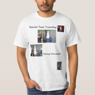 Racist Test Tuesday T-Shirt