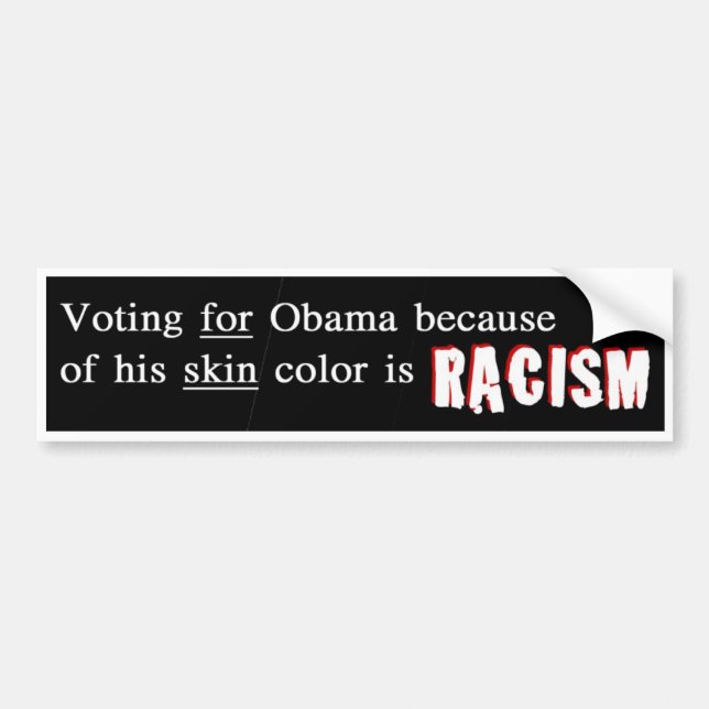 Racists Support Obama Bumper Sticker (Front)