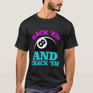 Rack Em And Crack Em Billiards Pool Billiards Play T-Shirt