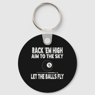 Rack Em High Aim To The Sky Let The Funny Billiard Key Ring
