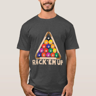 Rack Em Up I Pool Billiard I Snooker I Billiard T-Shirt