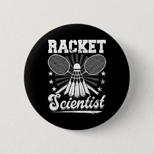 Racket Scientist - Badminton Player Athlete Shuttl 6 Cm Round Badge