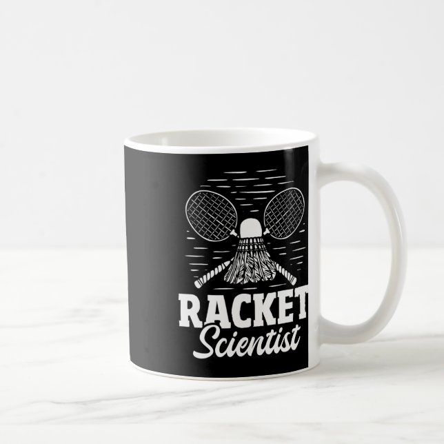 Racket Scientist - Badminton Player Athlete Shuttl Coffee Mug (Right)