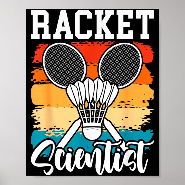 Racket Scientist - Badminton Player Athlete Shuttl Poster (Front)