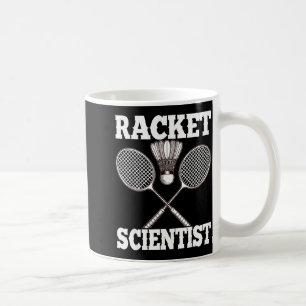 Racket Scientist Funny Badminton Coffee Mug
