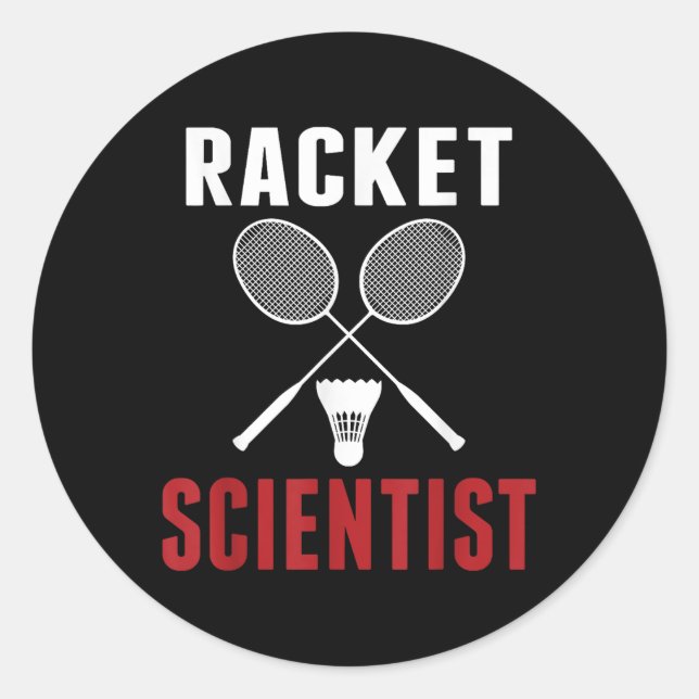 Racket Scientist Funny Badminton Mum Dad  Classic Round Sticker (Front)