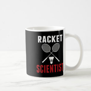 Racket Scientist Funny Badminton Mum Dad Coffee Mug
