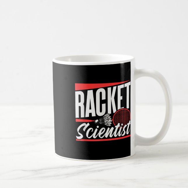 Racket Scientist Lover Badminton Match Player Team Coffee Mug (Right)