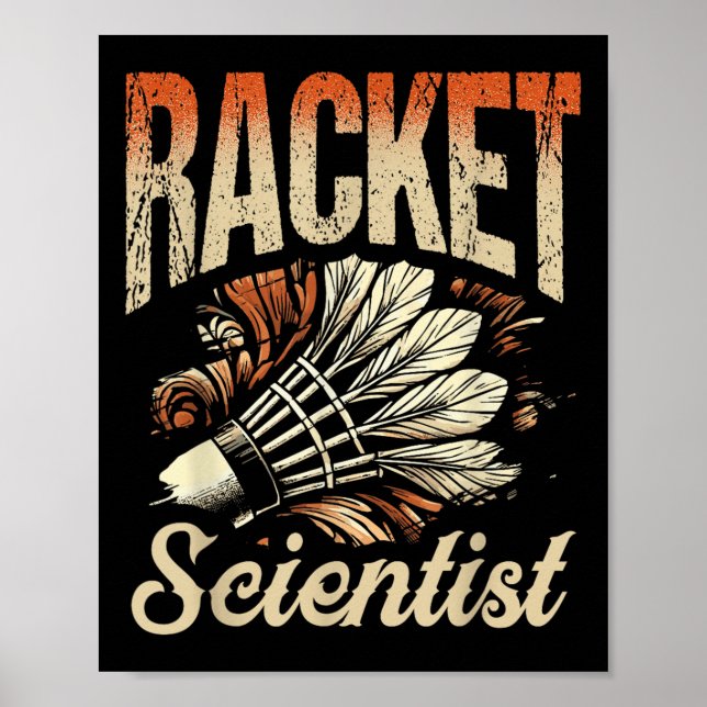 Racket Scientist Shuttle Badminton Player  Poster (Front)