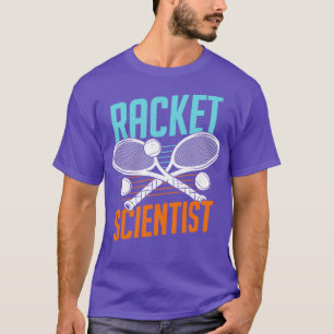 Racket Scientist Tennis Player Gift T-Shirt