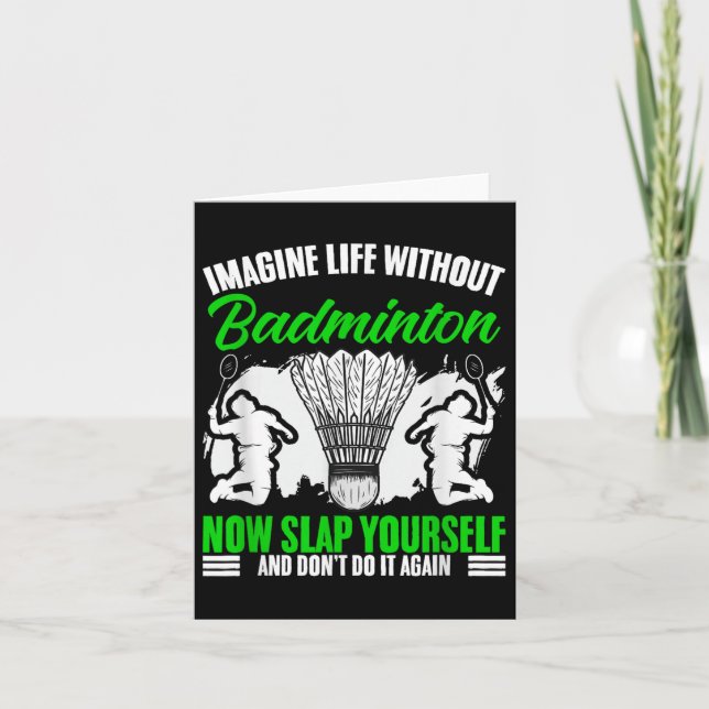 Racket Shuttle Sport Hobby Life Without Badminton  Card (Front)