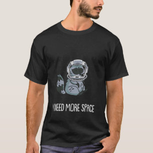 Racoon Astronaut Animal   Wildlife I Need More Spa T-Shirt