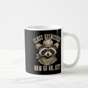 Racoon Cl Dismissed Go On Git Fun Last Day of Coffee Mug