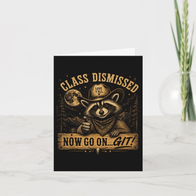 Racoon class dismissed go on git fun last day of card (Front)
