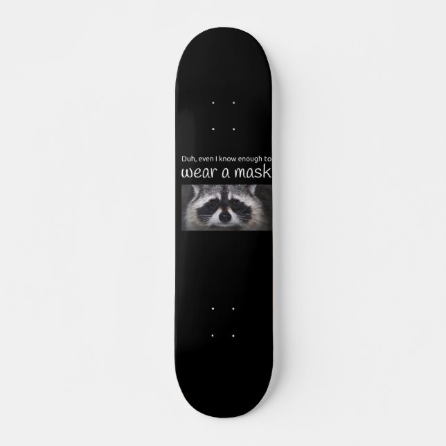 Racoon Covid ask for the Mask by Funnycomb Skateboard (Front)