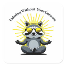 Racoon Existing Without Your Consent Fun  Sticker