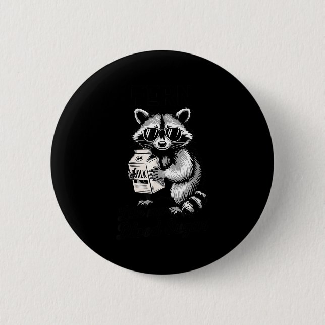 Racoon Feral Like My Blood Sugar Diabetes Awarenes 6 Cm Round Badge (Front)