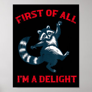 Racoon first of delight funny saying men women poster
