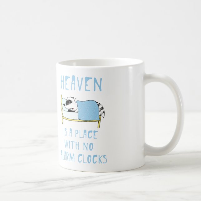 Racoon: Heaven is a place with no alarm clocks Coffee Mug (Right)