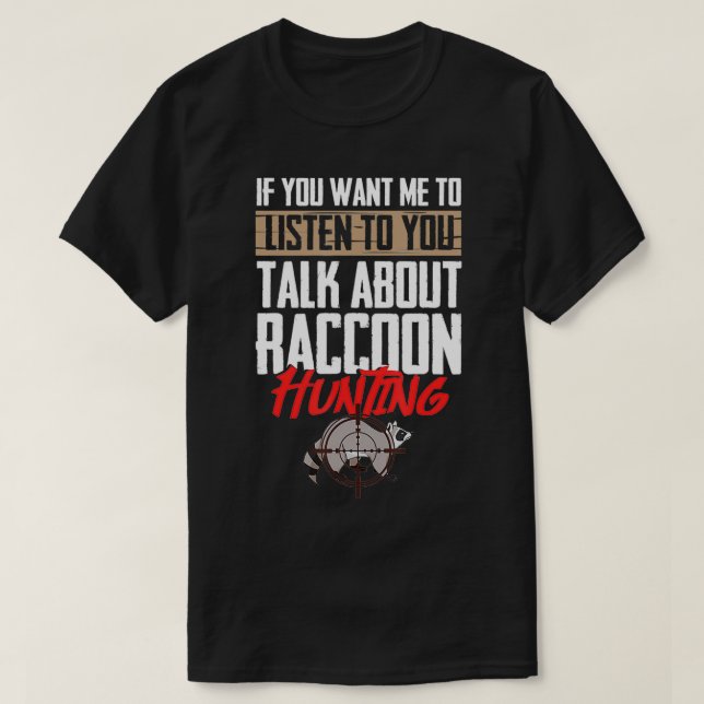 Racoon Hunting Coonhound Hunter  T-Shirt (Design Front)