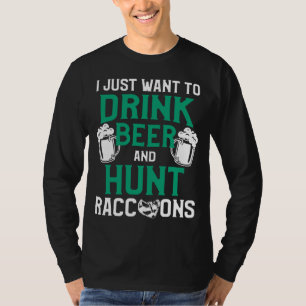 Racoon Hunting Season Drink Beer Coon Hunter T-Shirt