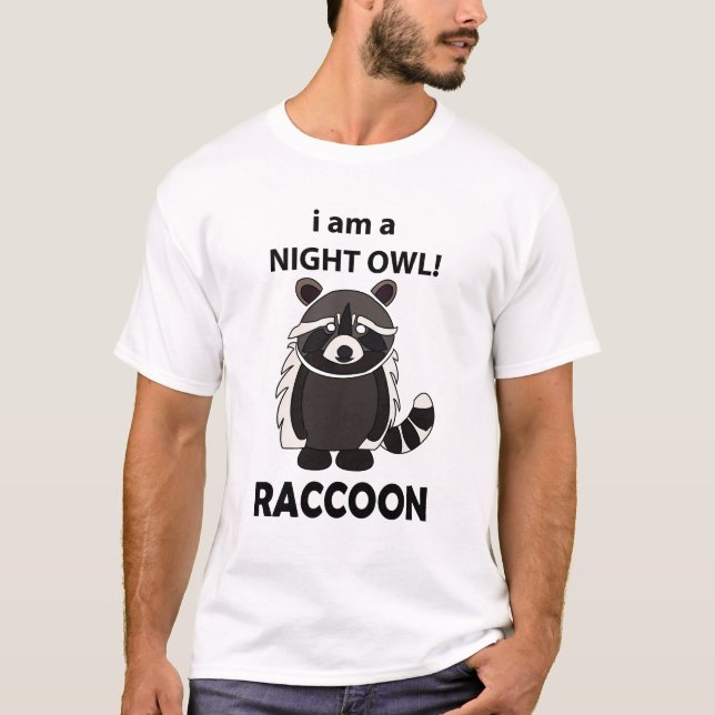 Racoon I am A Night Owl Funny Racoon T-Shirt (Front)