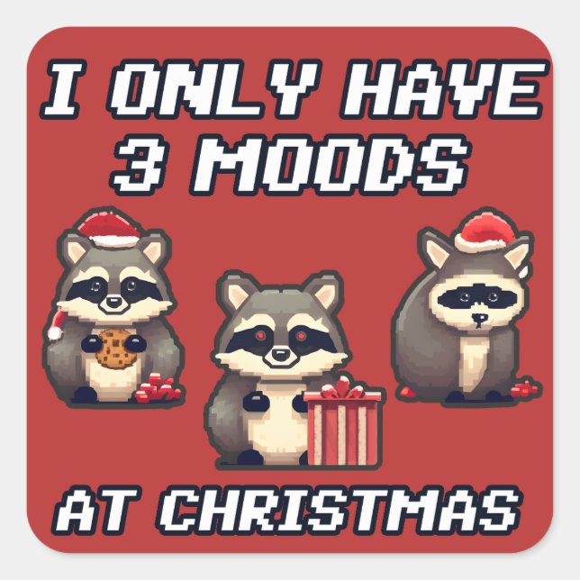 Racoon I only have 3 moods at Christmas Square Sticker (Front)