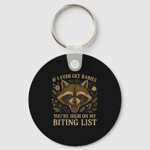 Racoon If I Ever Get Rabies, Youre High On My Biti Key Ring
