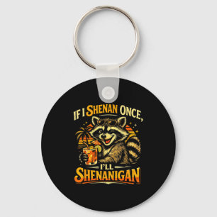 Racoon if i shenan once i'll funny animal lovers key ring