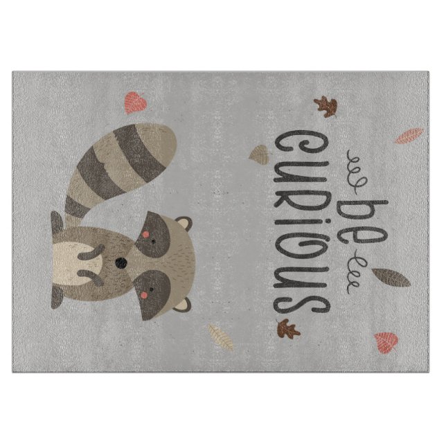 Racoon Lover Be Curious Racoon Cutting Board (Front)