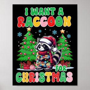 Racoon Lover Christmas Xmas I Want A Racoon For C Poster