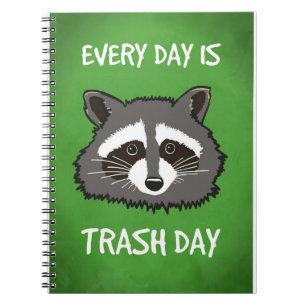 Racoon Lover Every Day Is Trash Day Notebook