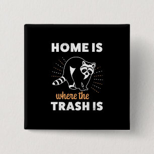 Racoon Lover Home Is Where The Trash Is 15 Cm Square Badge