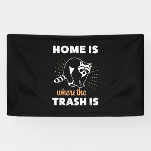 Racoon Lover Home Is Where The Trash Is Banner