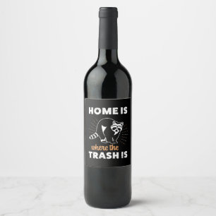 Racoon Lover Home Is Where The Trash Is Wine Label