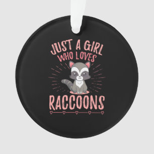 Racoon Lover Just A Girl Who Loves Racoon Ornament